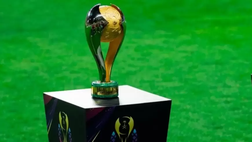 قرعة السوبر.. الهلال يصطدم بالأهلي والنصر يلاقي التعاون