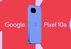 "غوغل" ترفع سعر هاتف Pixel 10a الاقتصادي بـ 100 دولار إلى 599 دولارًا